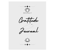 Weekly Gratitude Journal: Weekly Planner