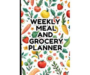 Weekly Grocery List Book | Fresh Fruit & Veggie Planner for Smart Meal Shopping | Size 6x9 | 120 Weekly Page