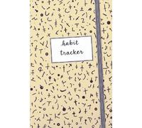 Weekly Habit Tracker Journal - Life Planner to Increase Productivity: Small Steps Toward a Better You