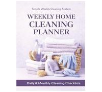 Weekly Home Cleaning Planner: A Cleaning Schedule & Checklist for Adults and Busy Homes