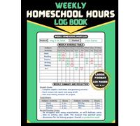 Weekly Homeschool Hours Log Book: Track Learning, Organize Schedules, Set Weekly Goals, and Monitor Progress Simply | Large size : 8.5x11 in | 100 Pages.