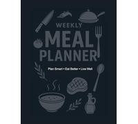 Weekly Meal Planner: 52-Week Undated Organizer for Meal Planning and Grocery Lists