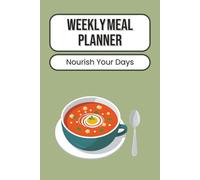 Weekly Meal Planner: Plan Your Meals | Weekly Menu Organizer with Grocery List and Recipe Tracker for Healthy Eating and Family Planning | 100 pages | 6 x 9 inches