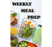 Weekly Meal Prep: Planner, Notebook, Logbook