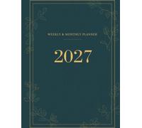 Weekly & Monthly Planner 2027: Elegant Royal Green & Gold Cover to Organize Your Days and Simplify Your Life - January to December 2027, 8.5 x 11 In