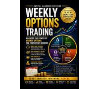 WEEKLY OPTIONS TRADING: HIGHPROBABILITY SHORTTERM TRADING STRATEGIES: Turn every trading week into a structured opportunity without relying on luck, hype, or reckless leverage. #Options Trading