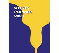 WEEKLY PLANNER 2026: Weekly Goal Organizer, Self-Care & Mood Tracker for Productivity and Positive Living