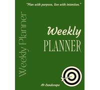 Weekly Planner for Balance and Clarity: For Your Home, Work, and Well-Being: 52 Weeks, Undated, Landscape - Less Chaos, More Structure, Time for What Matters!