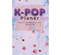 Weekly Planner for K-Pop Fans: Plan your week • Track your faves • Stay inspired I