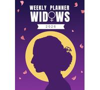 Weekly Planner for Widows 2026: Healing, Reflection & Organization After Loss
