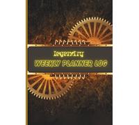 Weekly Planner Log Book: Undated 52-Week Organizer for Weekly Planning, Goal Setting, Habit Tracking, and Task Management
