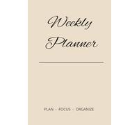 Weekly Planner | Minimalist Weekly Organizer | Undated Weekly Layout for Productivity, Goals & Scheduling | 6x9 Planner for Home, Work & School
