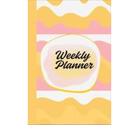 Weekly Planner: Organize Your Week, Achieve Your Goals - A Simple Tool for Busy Lives 6x9" versatile 120 pages