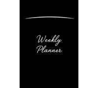 Weekly Planner - Organize Your Week, Achieve Your Goals: Undated Weekly Schedule Organizer with Priorities, Notes & Reminders | Boost Productivity and Stay on Track | For 50 Weeks of Planning