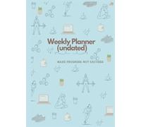 Weekly Planner Undated: For the whole year, and with habit and goal tracker, Monthly overview pages, perfect for daily use and fitness goals, 7.5 x 9.25