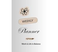 WEEKLY Planner: Work & Life Balance