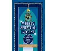 Weekly Spiritual Ascent: Salat al-Jumuʿah: Philosophy, Practice, and Personal Piety
