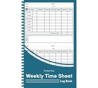 Weekly Time Sheet Log Book Pocket Size: Time Sheets Book With 238 Weeks (4 Years and Half) to Record Work Hours for Employees With Notes