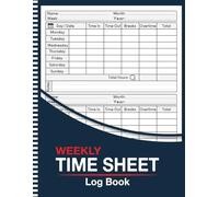 Weekly Time Sheet Log Book: Time Sheets Book With 238 Weeks (4 Years and Half) to Record Work Hours for Employees With Notes