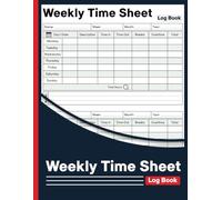 Weekly Time Sheet Log Book: Time Sheets Book With 238 Weeks (4 Years and Half) to Record Work Hours Including Overtime and Breaks for Employees