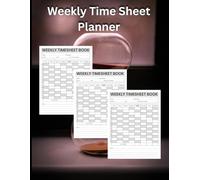 Weekly Timesheet Book: Employee Work Log | 120 Pages | 8.5" x 11" Timesheet Tracker for Time In, Time Out, Breaks, and Hours Worked: Perfect for Small ... to Track Weekly Work Hours and Overtime