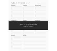 Weekly To Do List Planner: A Weekly Organizer for Planning Daily Tasks, Tracking Responsibilities and Managing Busy Schedules with Greater Clarity and Efficiency