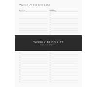 Weekly To Do List Planner: Week on Two Pages Checklist Designed to Help You Organize Daily Tasks, Stay Focused Throughout the W nd Get More Done