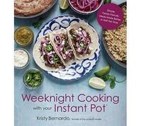 Weeknight Cooking with Your Instant Pot - [Version Originale] Inconnu (Auteur)