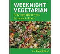 Weeknight Vegetarian: Easy vegetable recipes for lunch & dinner
