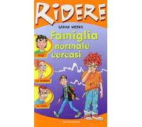 Weeks Sarah - Famiglia normale cercasi
