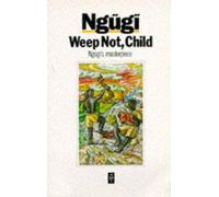 Weep Not Child