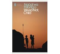 Weep Not, Child - Thiong’o Ngugi wa - Penguin - ebook (ePub) - Livre