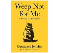 Weep Not For Me