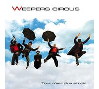 Weepers Circus - Tout N Est Plus Si Noir [Import]