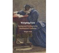 Weeping Eyes: Seeing and Feeling in the Sentimental Tradition