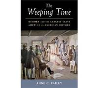 Weeping Time Anne C Binghamton University Bailey, State University Of New York (Auteur)