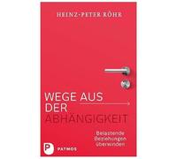 Wege aus der Abhängigkeit: Belastende Beziehungen überwinden