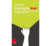 Gerald Huther Wege aus der Angst (Poche)