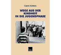 Wege Aus Der Kindheit In Die Jugendphase