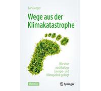 Sortir de la catastrophe climatique – Réussir une politique énergétique et climatique durable