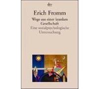 Wege aus einer kranken Gesellschaft Fromm, Erich (Auteur)