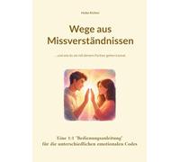 Wege aus Missverständnissen: ... und wie du sie mit deinem Partner gehen kannst.