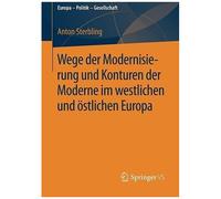 Wege Der Modernisierung Und Konturen Der Moderne Im Westlichen Und Östlichen Europa