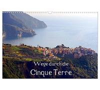 Wege durch die Cinque Terre (Wandkalender 2026 DIN A3 quer), CALVENDO Monatskalender: Die Farben der Cinque Terre