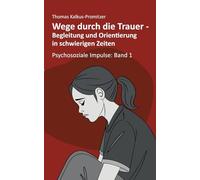 Wege durch die Trauer: Begleitung und Orientierung in schwierigen Zeiten