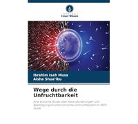 Wege durch die Unfruchtbarkeit: Eine klinische Studie über Herausforderungen und Bewältigungsmechanismen bei Unfruchtbarkeit im RSTH Dutse
