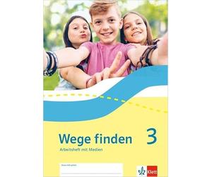 Wege finden 3. Arbeitsheft mit Medien Klasse 3. Ausgabe Sachsen, Sachsen-Anhalt, Thüringen, Rheinland-Pfalz: Arbeitsheft mit Medien Klasse 3