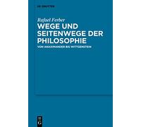 Wege Und Seitenwege Der Philosophie: Von Anaximander Bis Wittgenstein