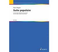 Wegele Peter Suite Populaire - Flute (Ou Hautbois Ou Clarinette)/Piano