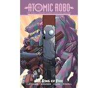 Wegener, Scott - Atomic Robo Volume 10: Atomic Robo and the Ring of Fire